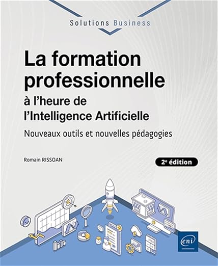 Couverture du livre La formation professionnelle à l'heure de l'intelligence artificielle, 2e édition, Éditions ENI, par Romain Rissoan